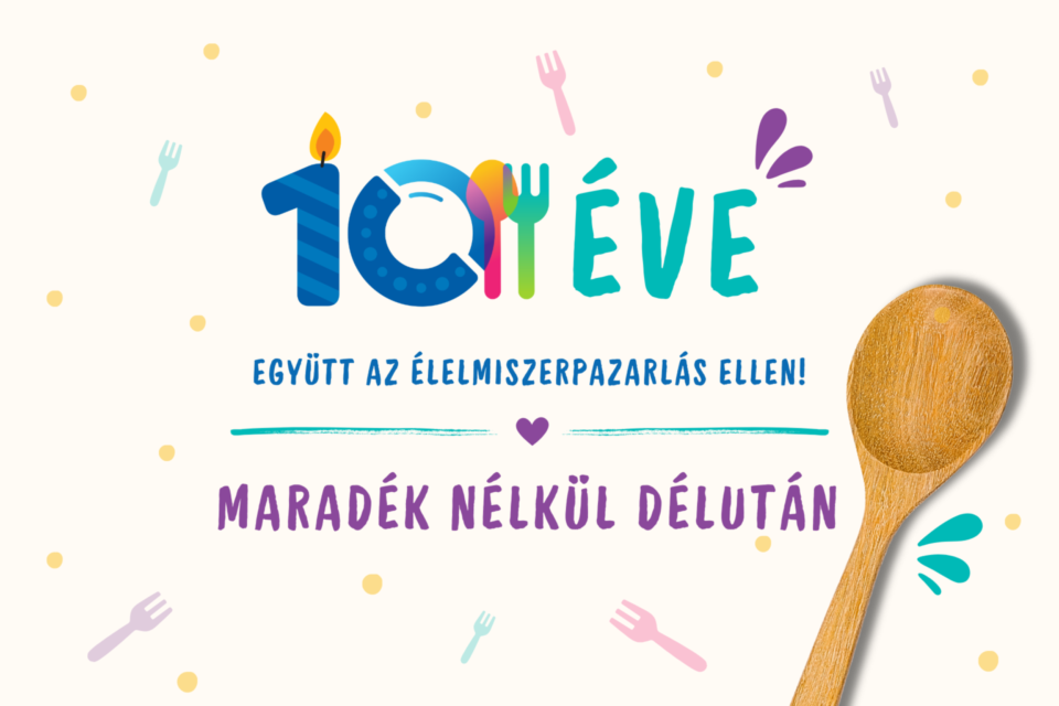 10 éve együtt az élelmiszerpazarlás ellen! Maradék nélkül születésnapi grafika, jobb oldalon fakanállal